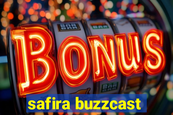 safira buzzcast